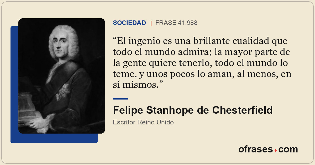 El ingenio es una brillante cualidad que todo el mundo admira; la mayor parte de...