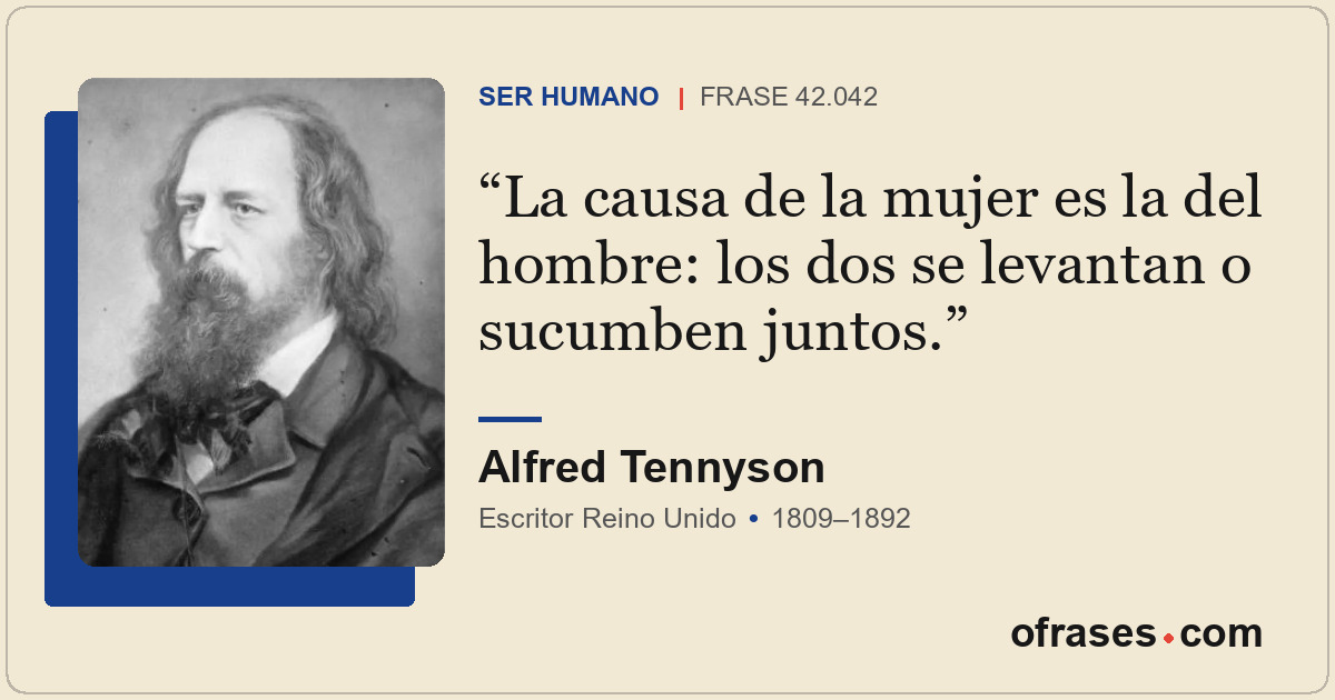 La causa de la mujer es la del hombre: los dos se levantan o sucumben juntos.