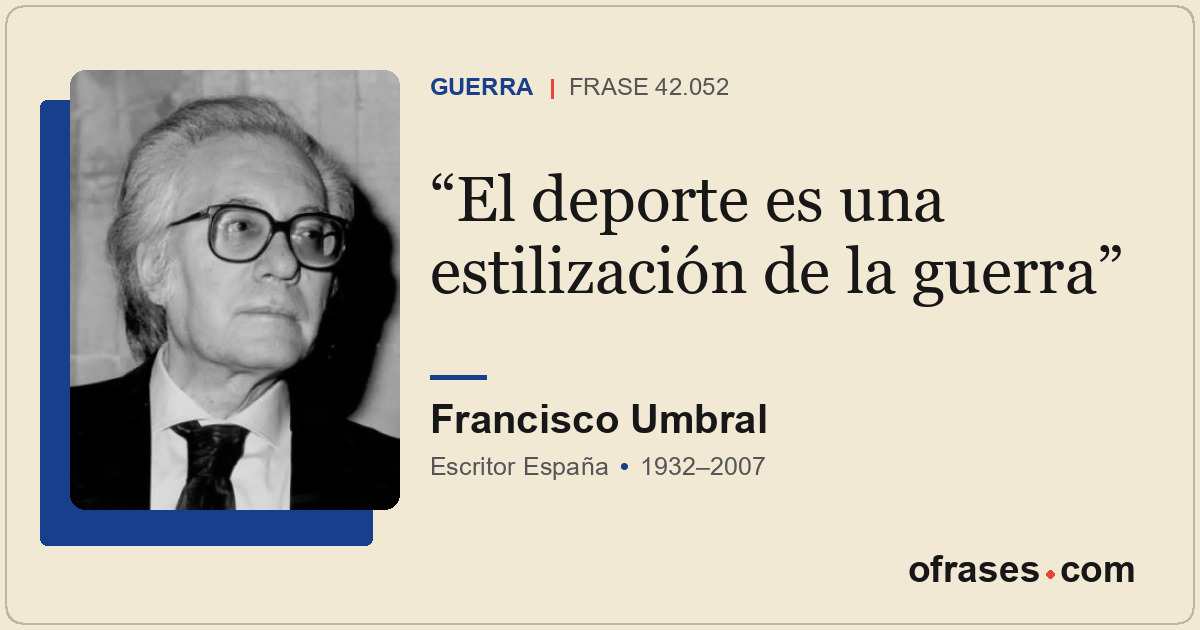 El deporte es una estilización de la guerra