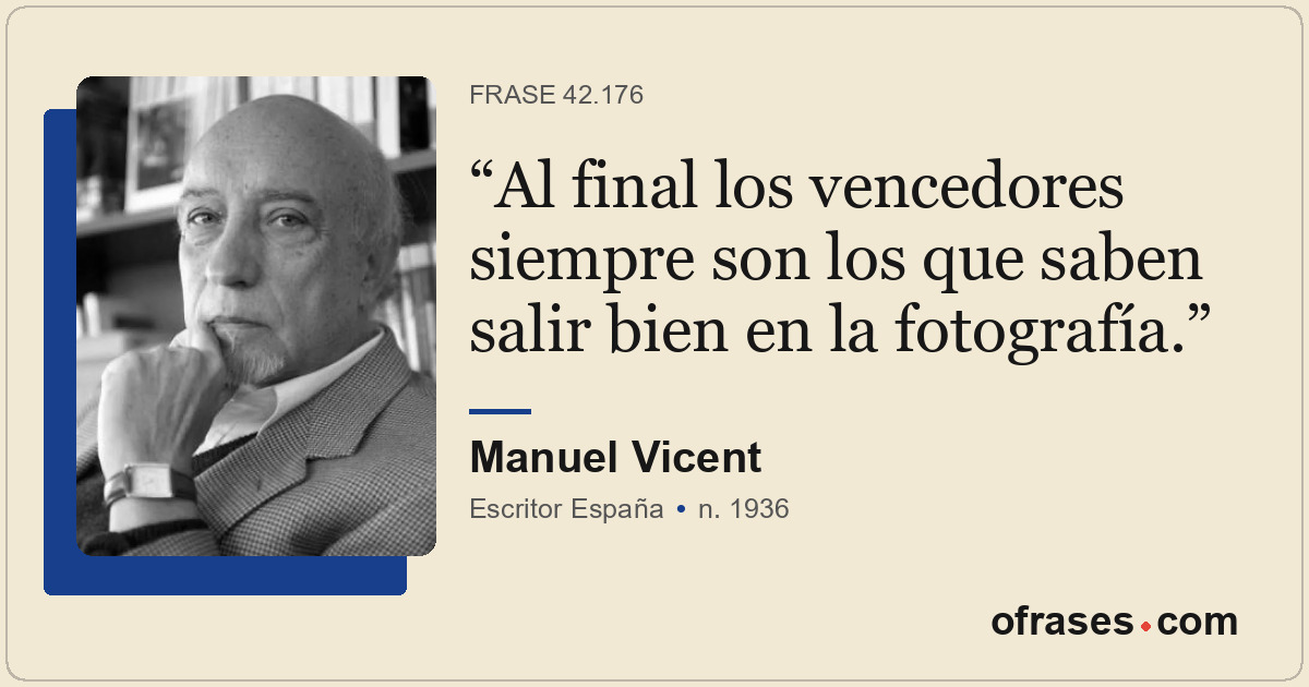 Al final los vencedores siempre son los que saben salir bien en la fotografía.
