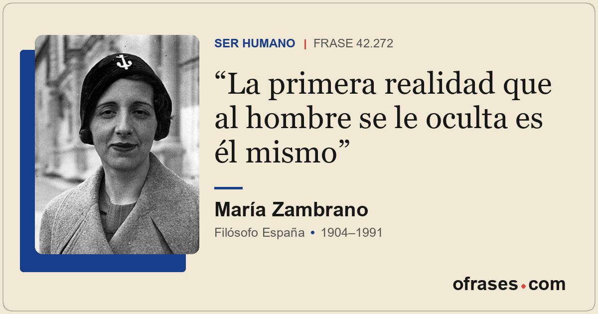 La primera realidad que al hombre se le oculta es él mismo