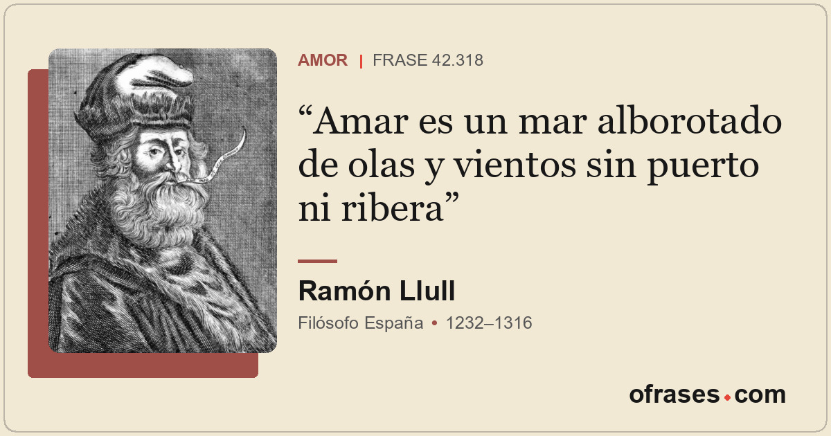 Amar es un mar alborotado de olas y vientos sin puerto ni ribera