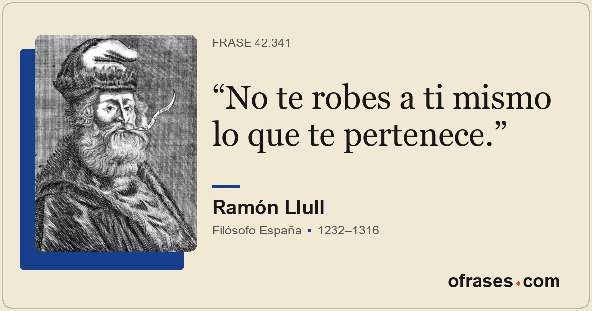 No te robes a ti mismo lo que te pertenece.