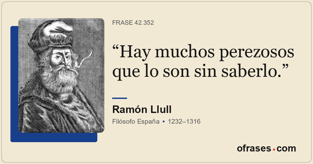 Hay muchos perezosos que lo son sin saberlo.