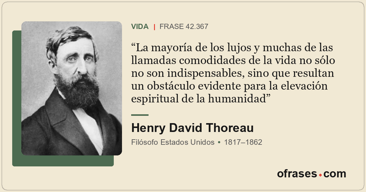 La mayoría de los lujos y muchas de las llamadas comodidades de la vida no sólo...