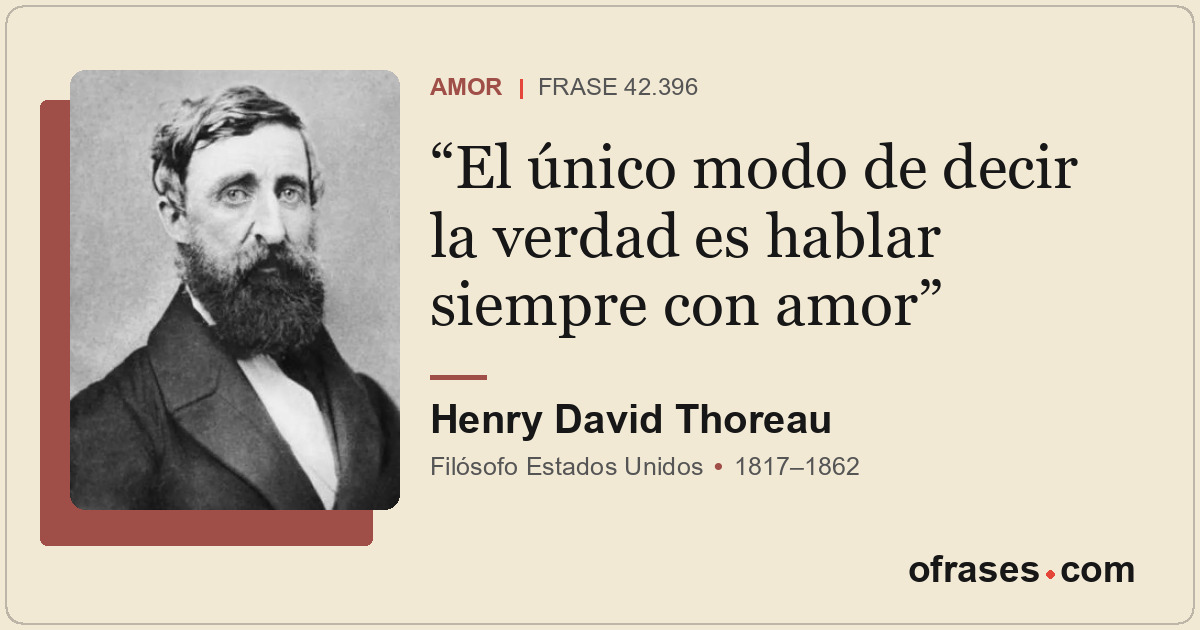 El único modo de decir la verdad es hablar siempre con amor