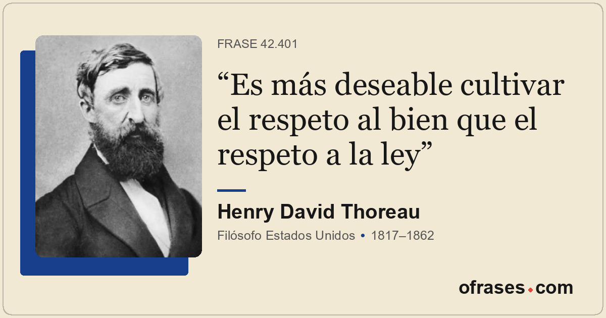Es más deseable cultivar el respeto al bien que el respeto a la ley