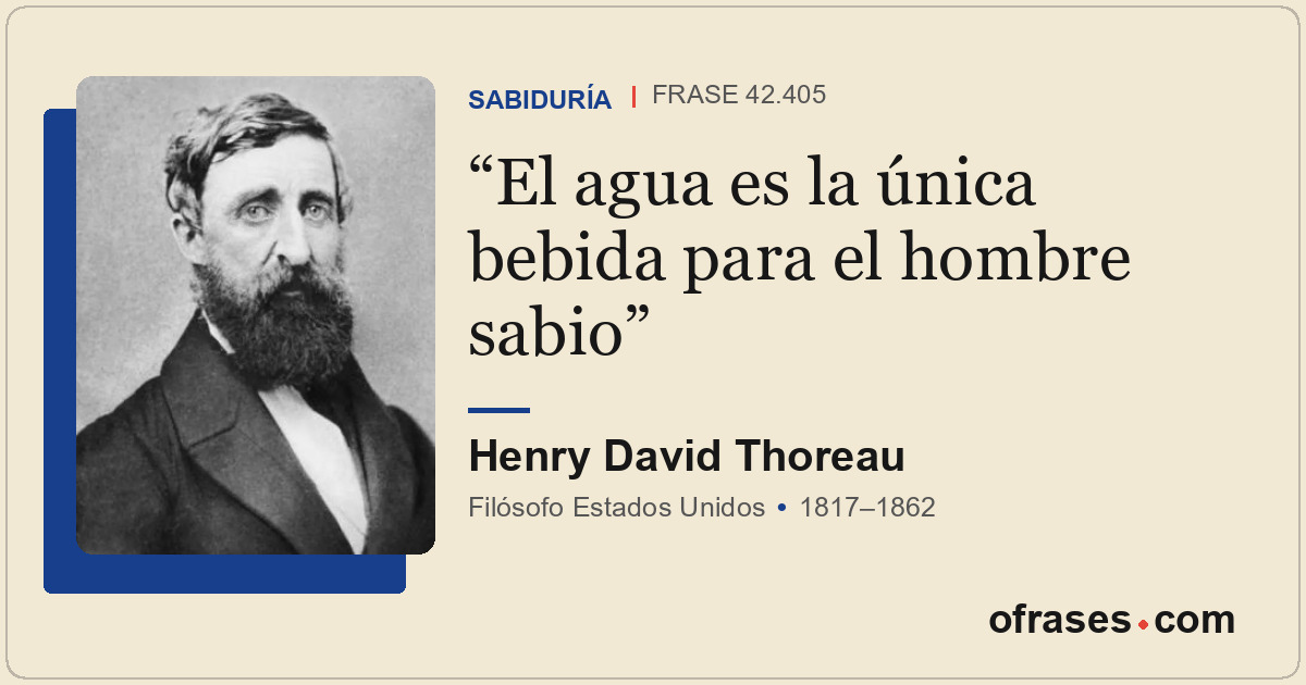 El agua es la única bebida para el hombre sabio