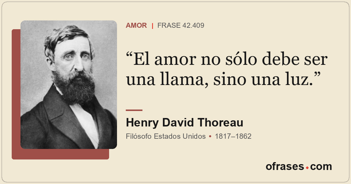 El amor no sólo debe ser una llama, sino una luz.