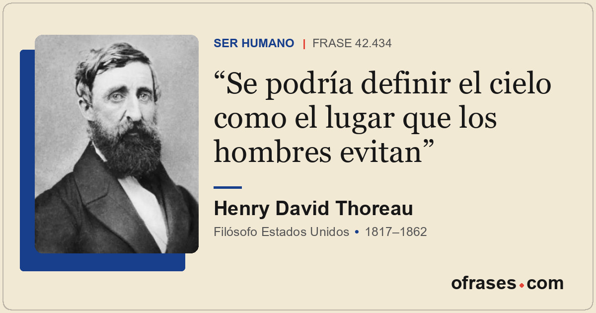 Se podría definir el cielo como el lugar que los hombres evitan