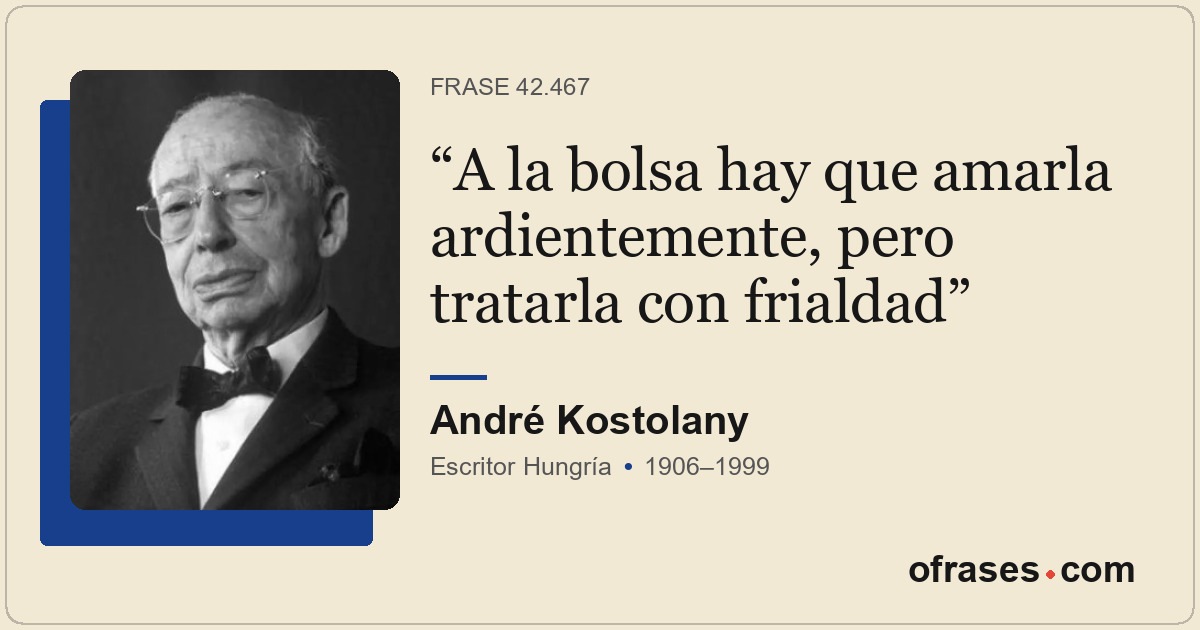 A la bolsa hay que amarla ardientemente, pero tratarla con frialdad