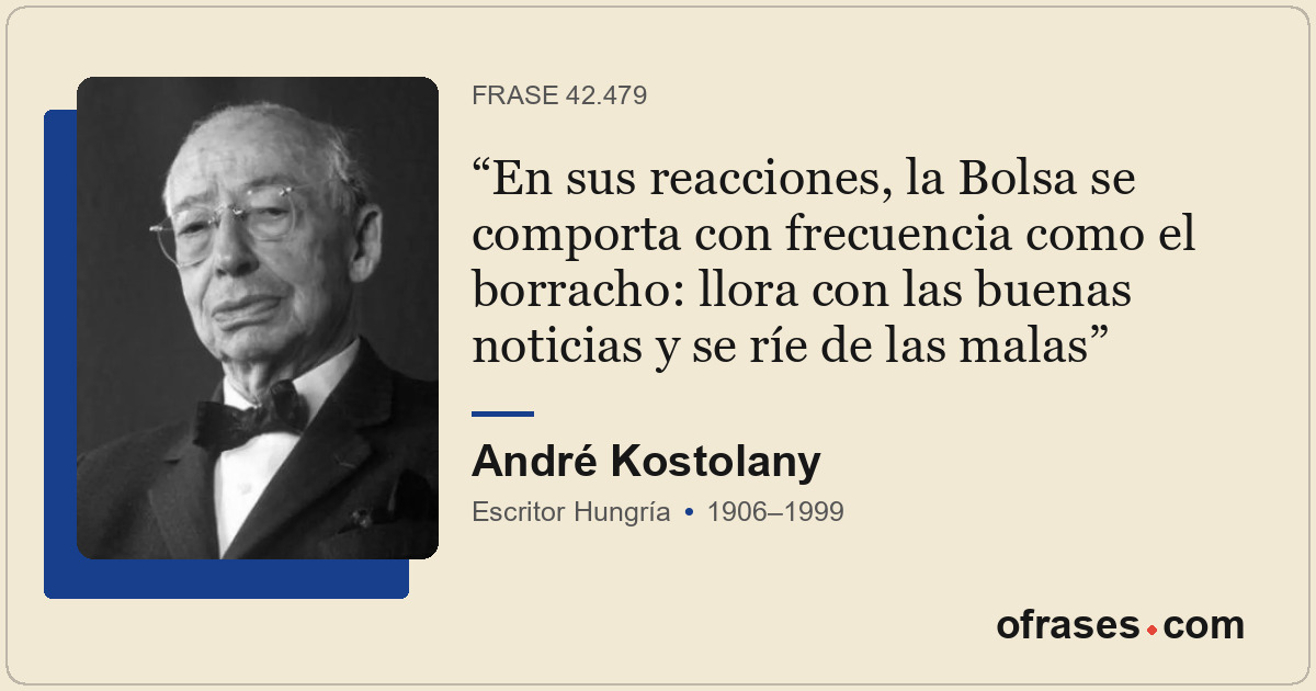 En sus reacciones, la Bolsa se comporta con frecuencia como el borracho: llora c...