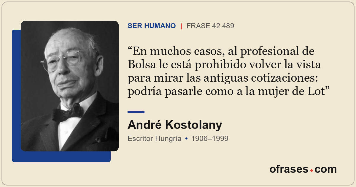 En muchos casos, al profesional de Bolsa le está prohibido volver la vista para...