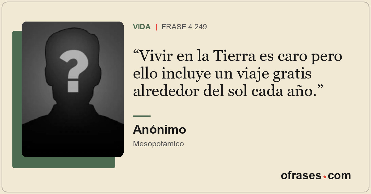 Vivir en la Tierra es caro pero ello incluye un viaje gratis alrededor del sol c...