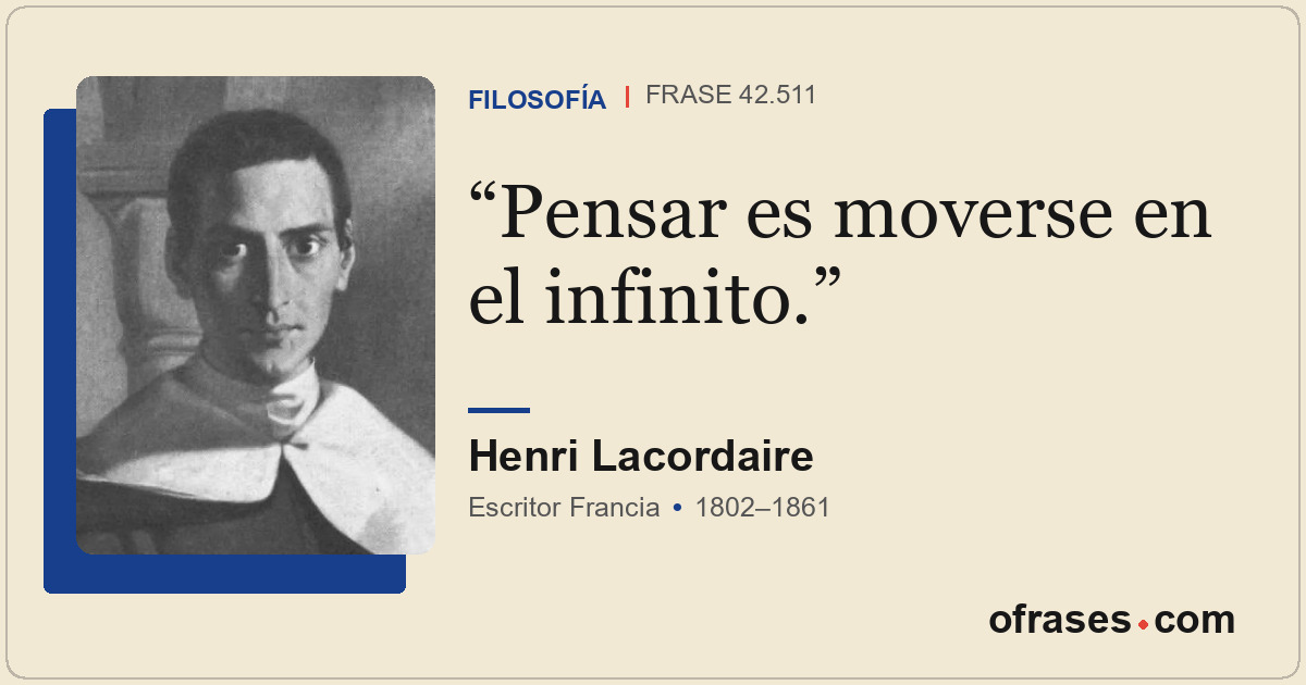 Pensar es moverse en el infinito.