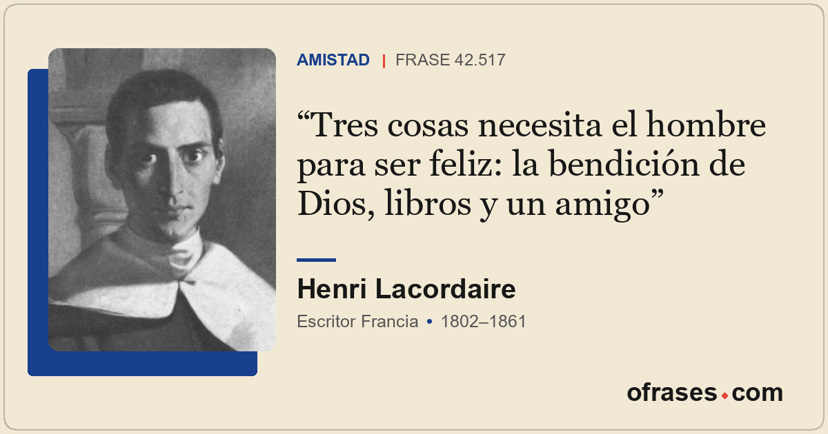 Tres cosas necesita el hombre para ser feliz: la bendición de Dios, libros y un...