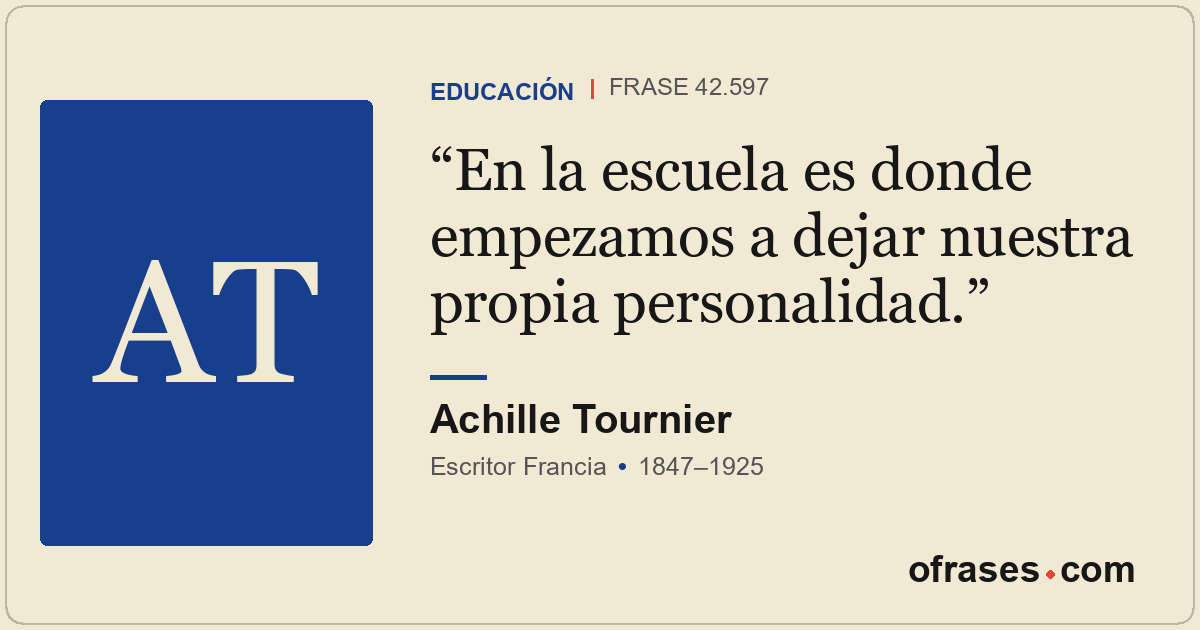 En la escuela es donde empezamos a dejar nuestra propia personalidad.