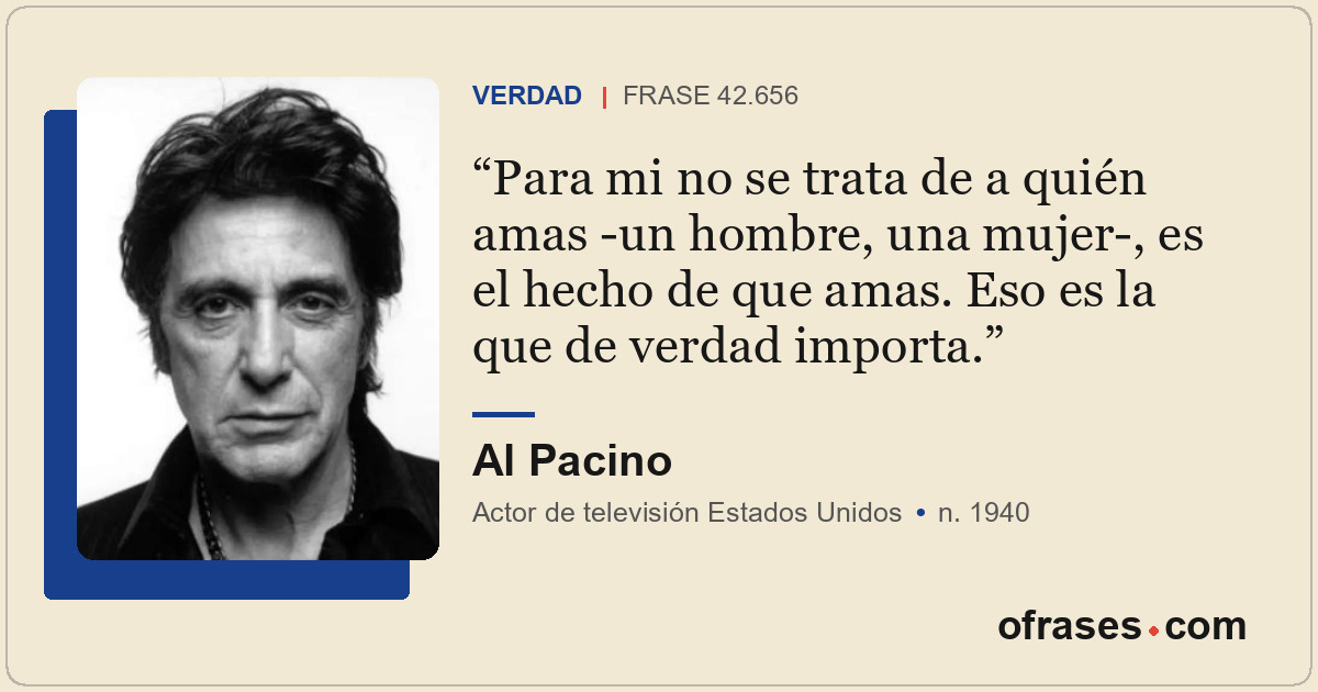 Para mi no se trata de a quién amas -un hombre, una mujer-, es el hecho de que a...