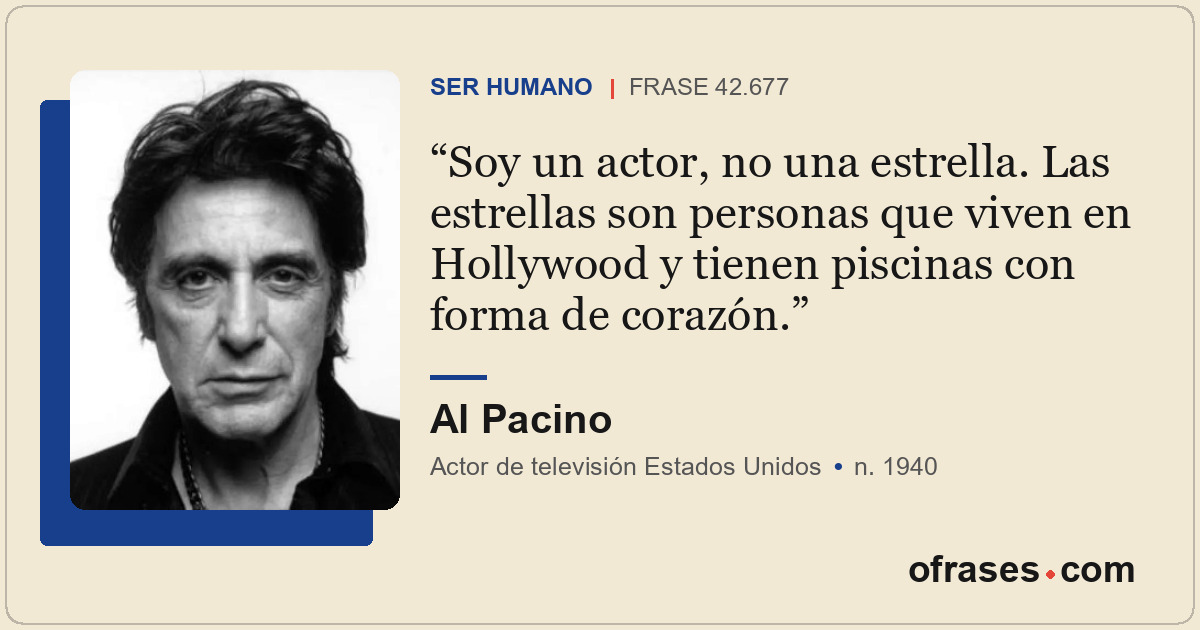 Soy un actor, no una estrella. Las estrellas son personas que viven en Hollywood...