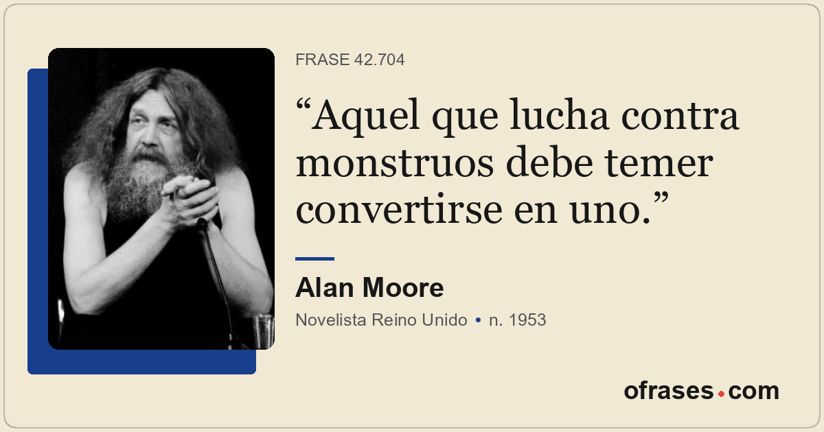 Aquel que lucha contra monstruos debe temer convertirse en uno.