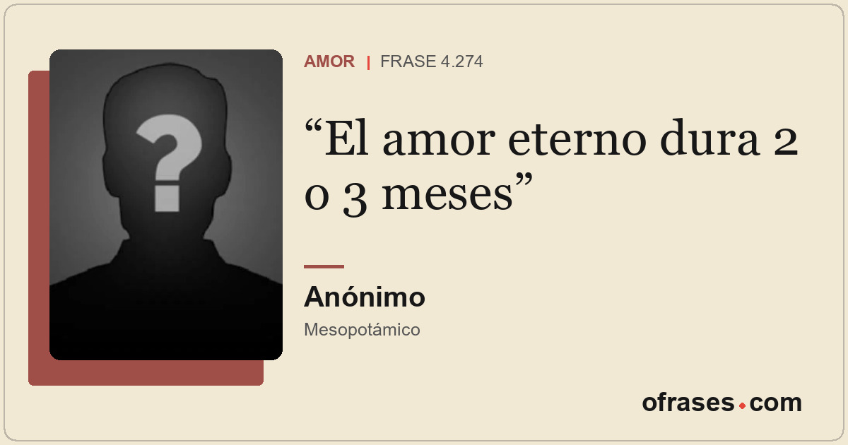 El amor eterno dura 2 o 3 meses