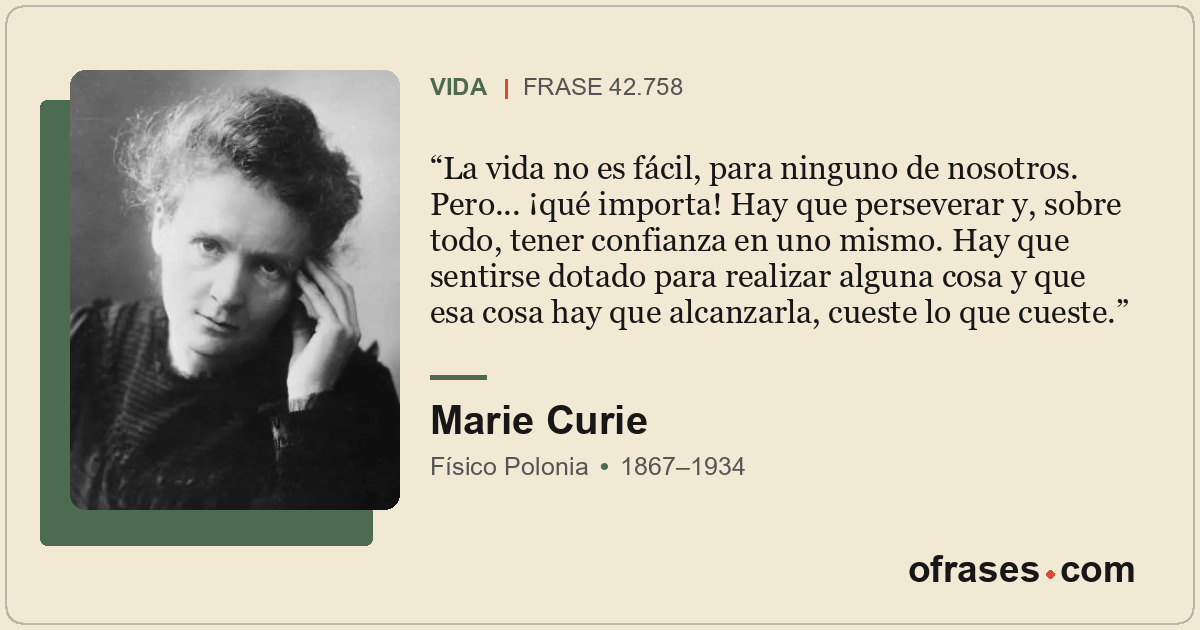 La vida no es fácil, para ninguno de nosotros. Pero... ¡qué importa! Hay que per...