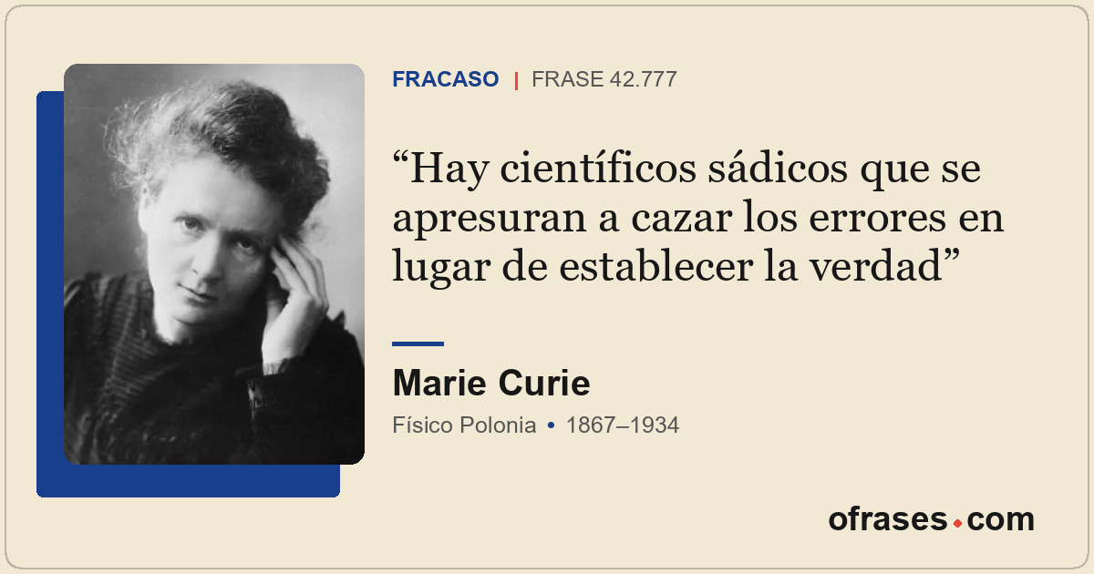 Hay científicos sádicos que se apresuran a cazar los errores en lugar de estable...