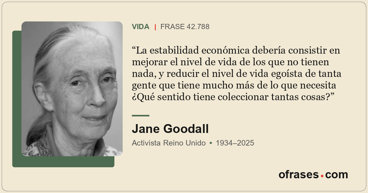 La estabilidad económica debería consistir en mejorar el nivel de vida de los qu...