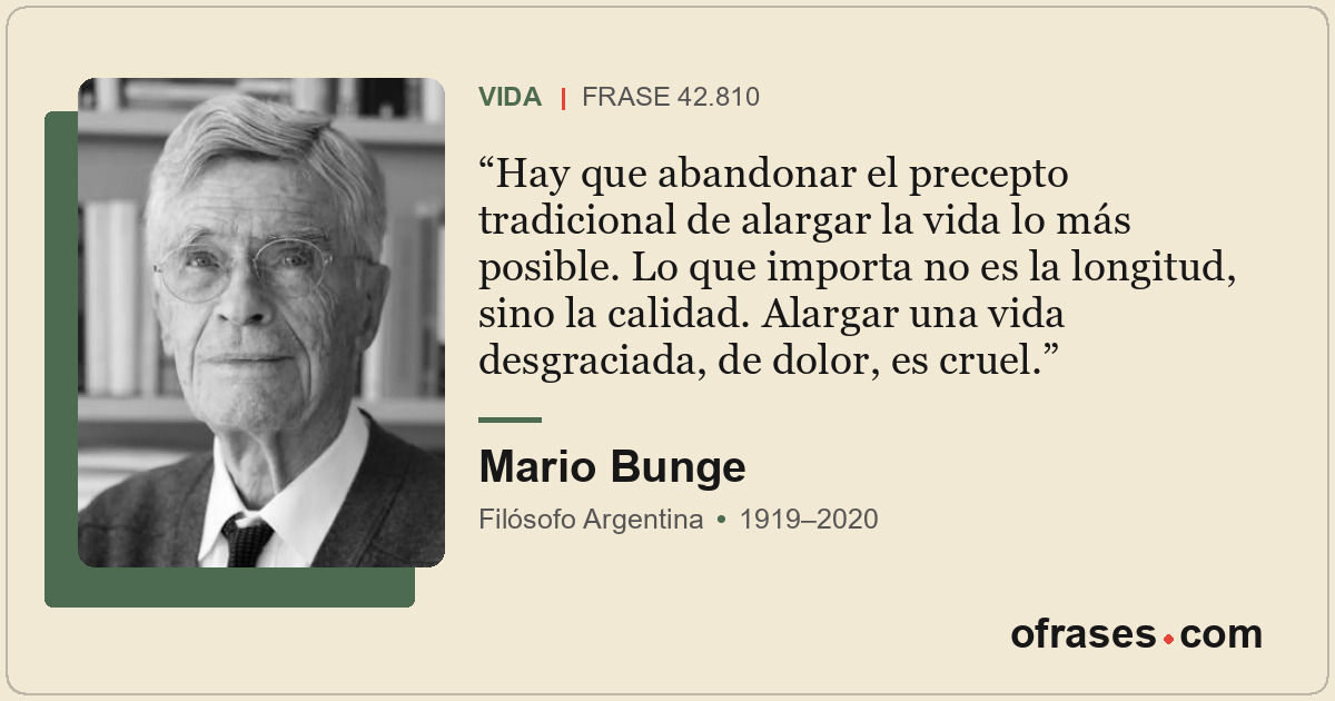Hay que abandonar el precepto tradicional de alargar la vida lo más posible. Lo...