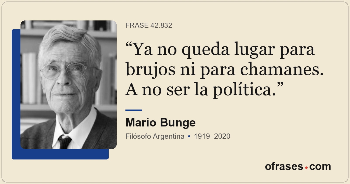 Ya no queda lugar para brujos ni para chamanes. A no ser la política.