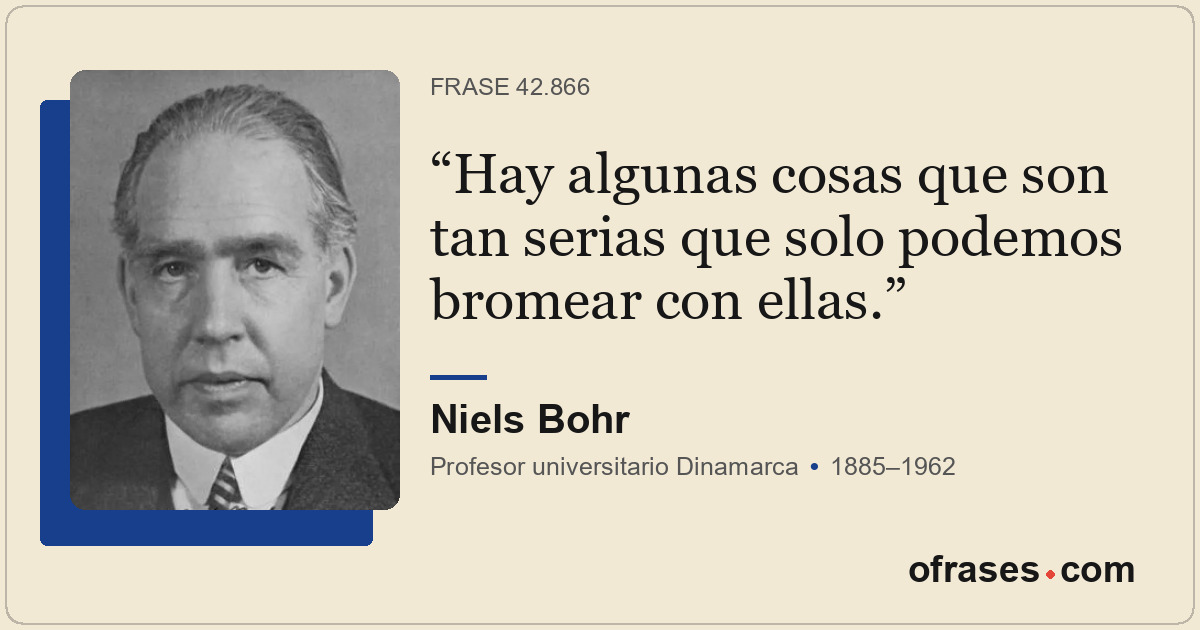 Hay algunas cosas que son tan serias que solo podemos bromear con ellas.