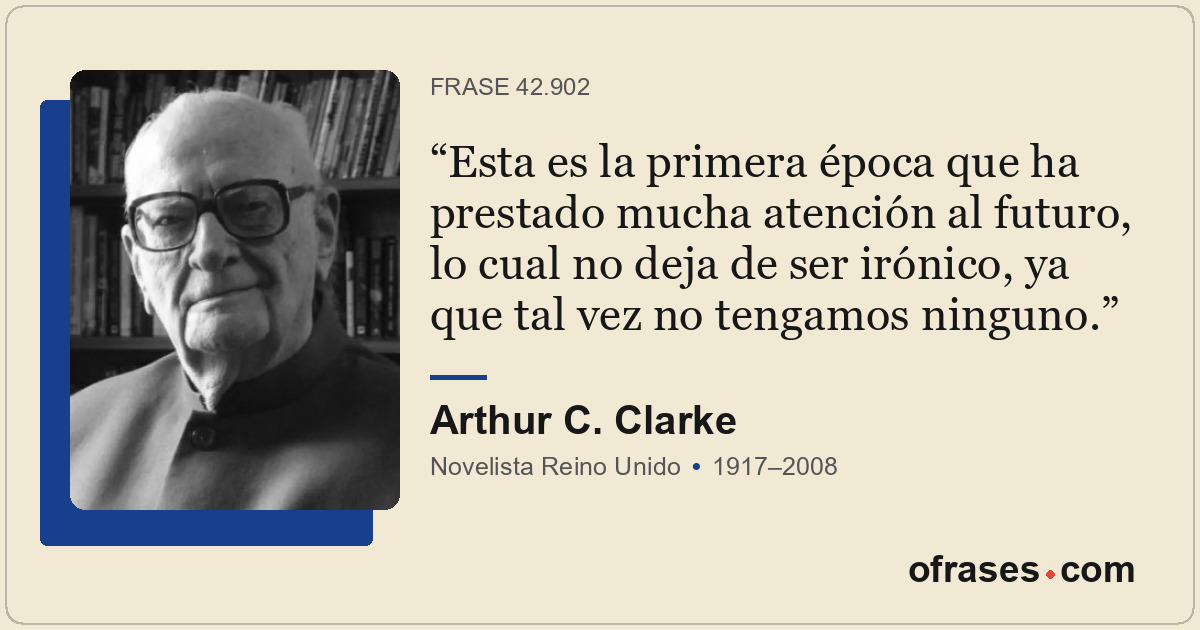 Esta es la primera época que ha prestado mucha atención al futuro, lo cual no de...