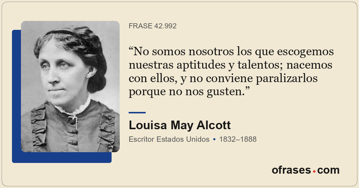 No somos nosotros los que escogemos nuestras aptitudes y talentos; nacemos con e...