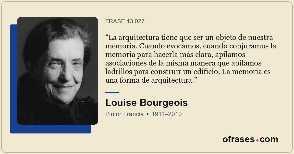 La arquitectura tiene que ser un objeto de nuestra memoria. Cuando evocamos, cua...