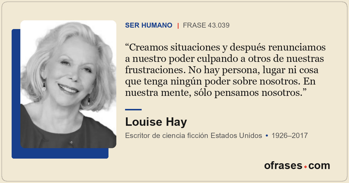Creamos situaciones y después renunciamos a nuestro poder culpando a otros de nu...