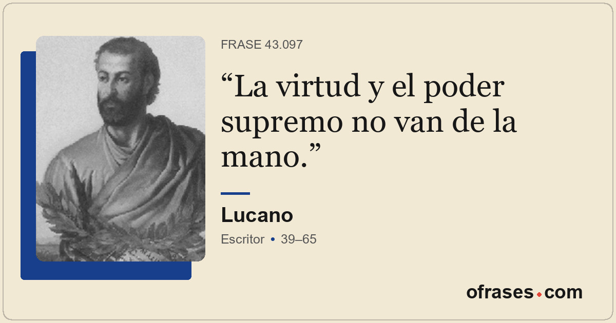 La virtud y el poder supremo no van de la mano.