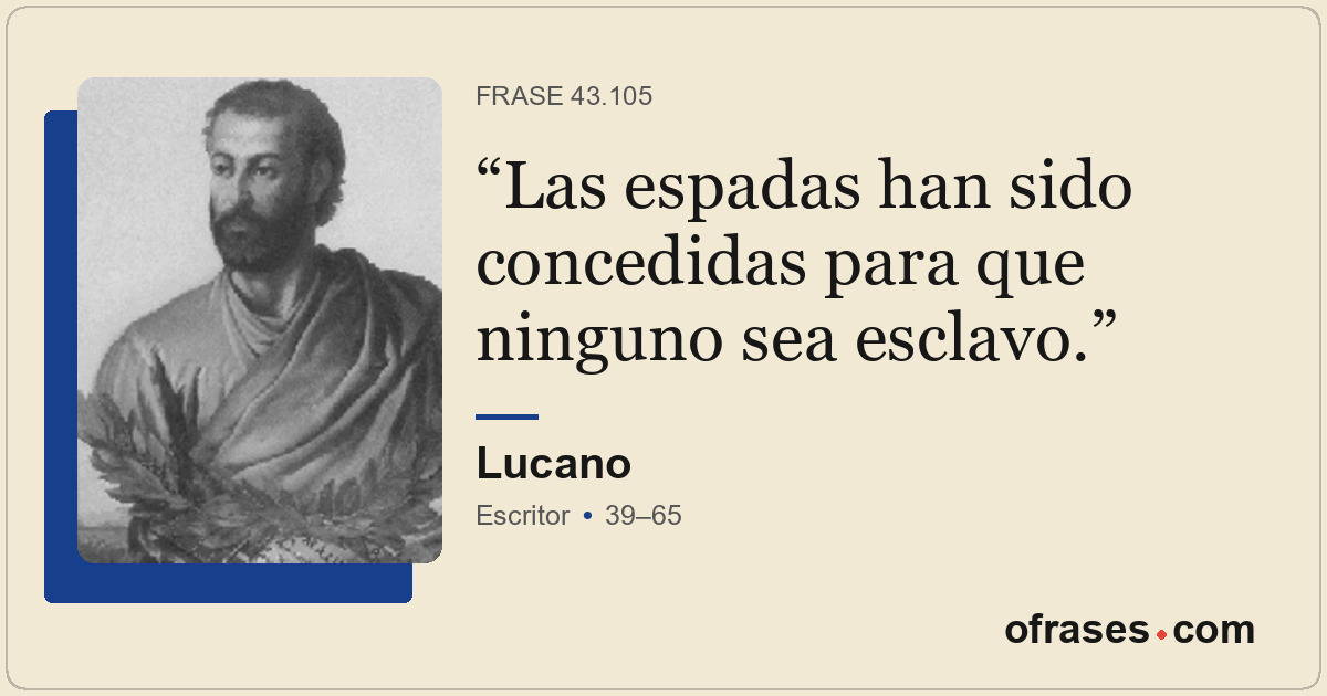 Las espadas han sido concedidas para que ninguno sea esclavo.