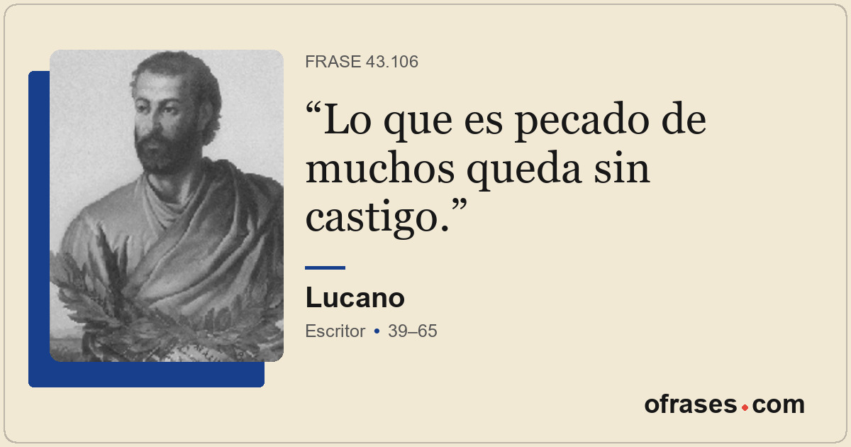 Lo que es pecado de muchos queda sin castigo.