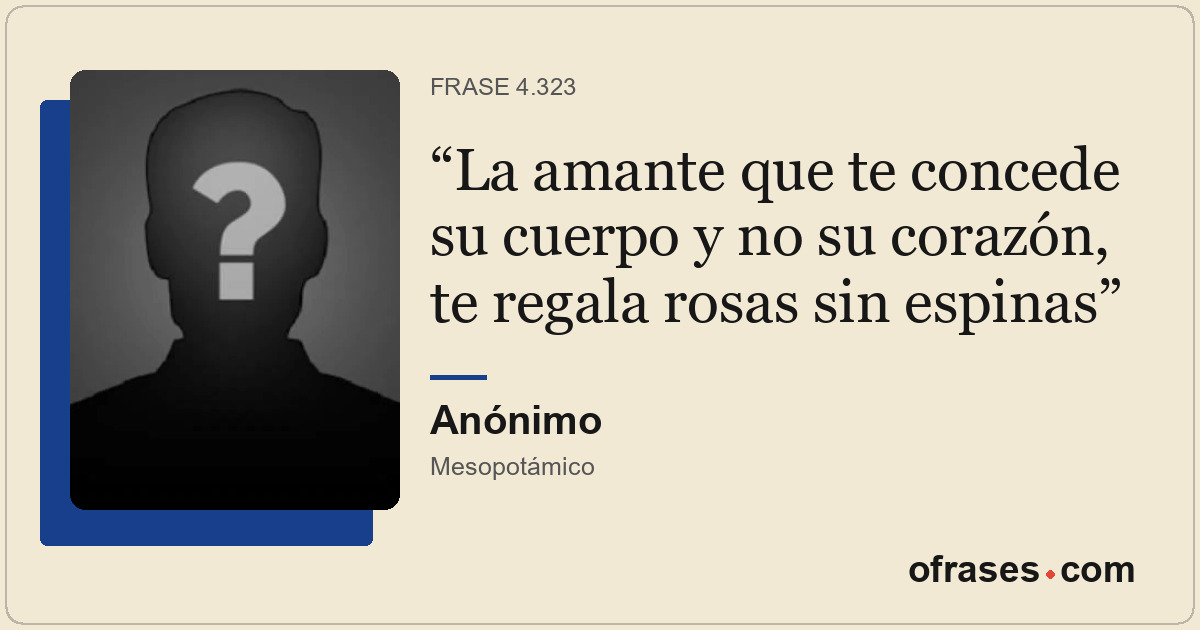 La amante que te concede su cuerpo y no su corazón, te regala rosas sin espinas