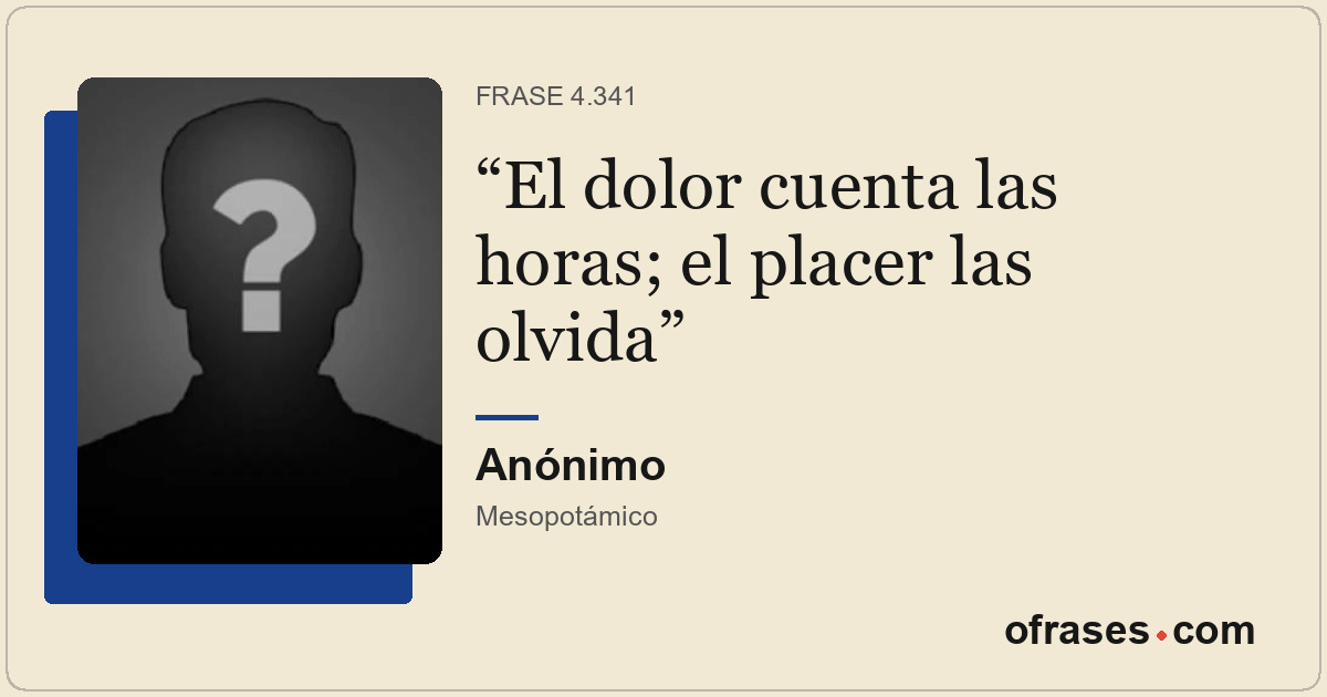 El dolor cuenta las horas; el placer las olvida