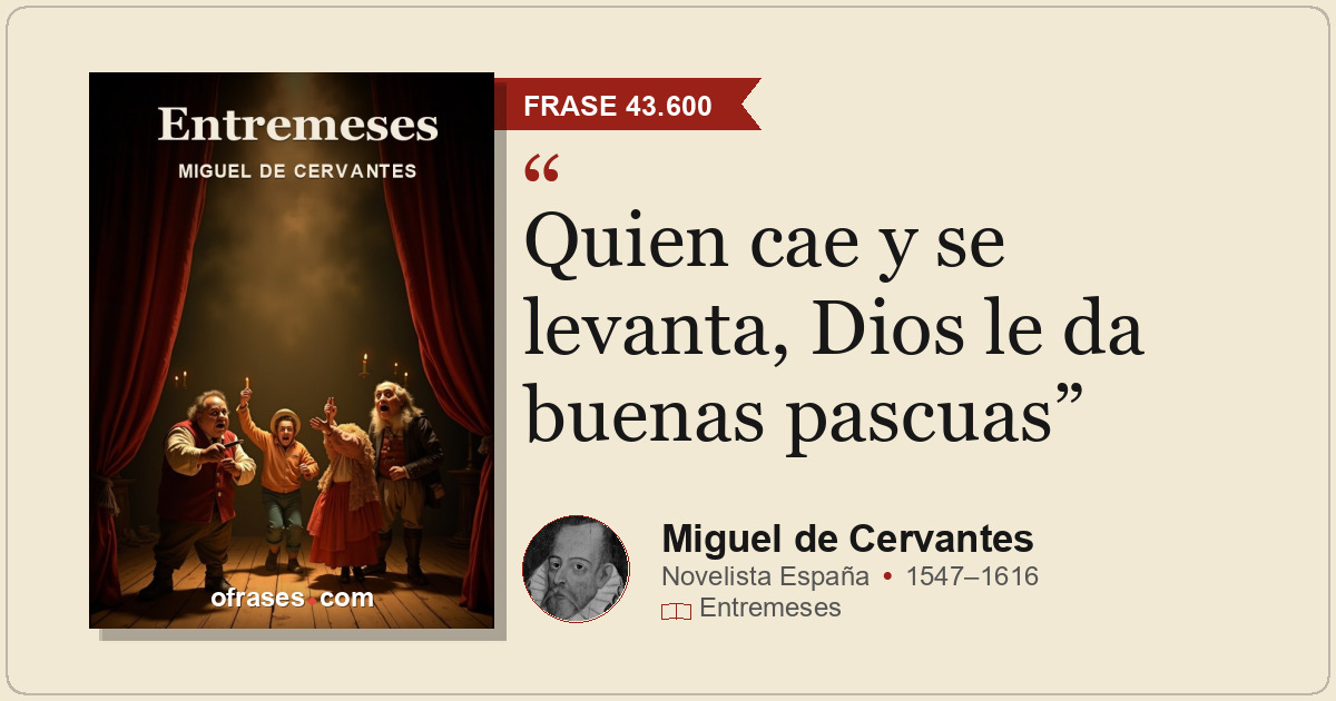 Quien cae y se levanta, Dios le da buenas pascuas