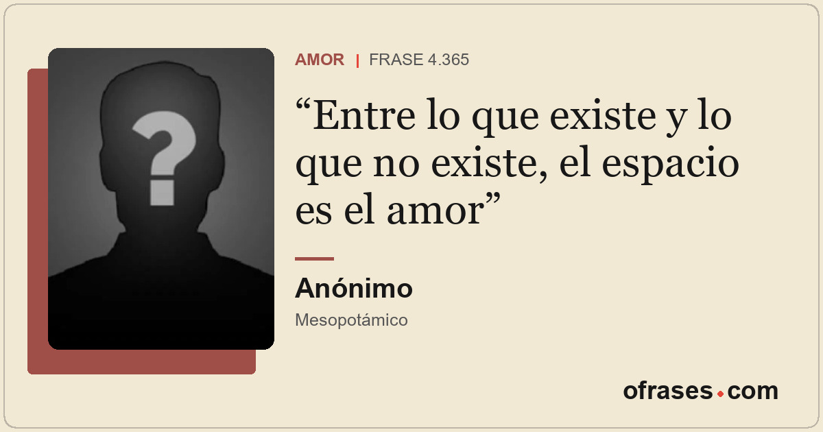 Entre lo que existe y lo que no existe, el espacio es el amor