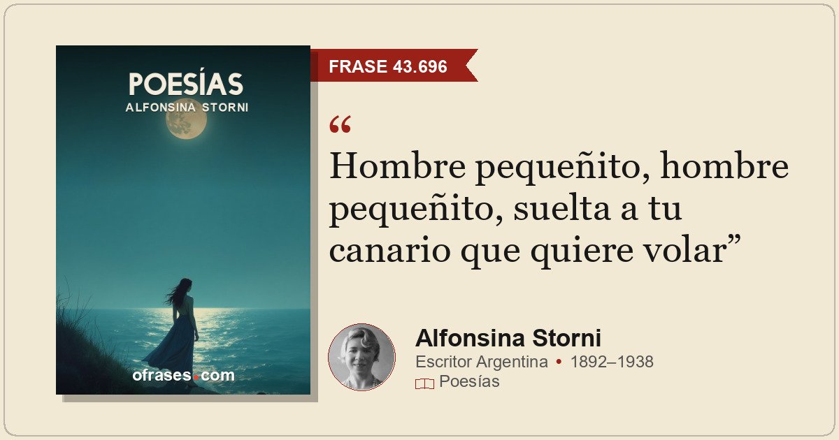 Hombre pequeñito, hombre pequeñito, suelta a tu canario que quiere volar