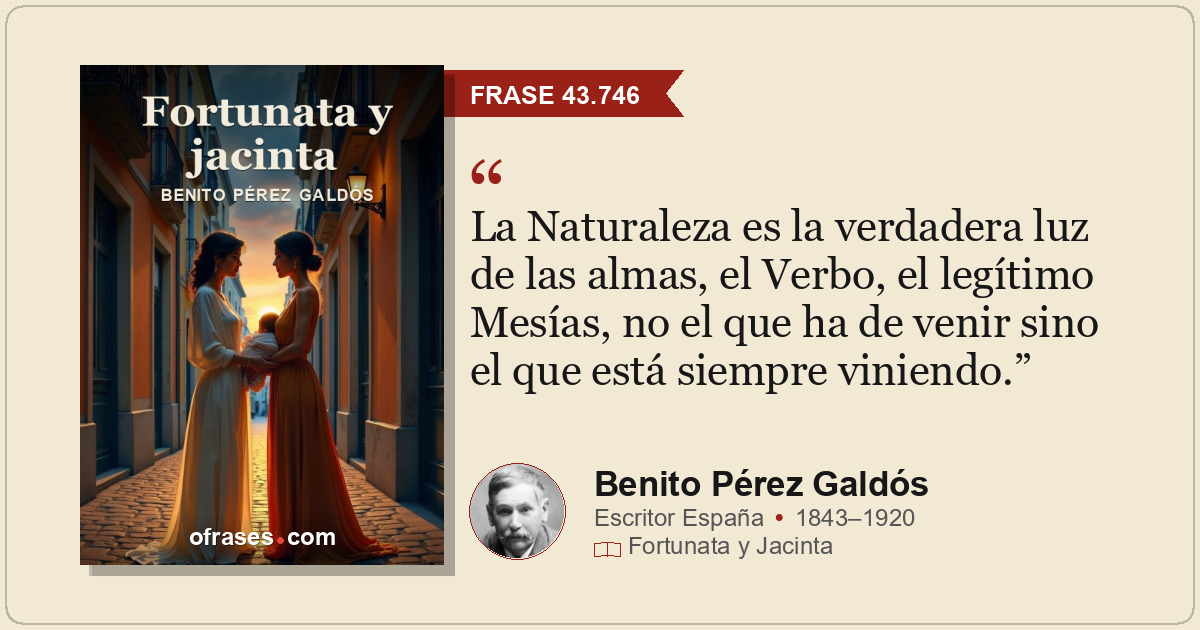 La Naturaleza es la verdadera luz de las almas, el Verbo, el legítimo Mesías, no...