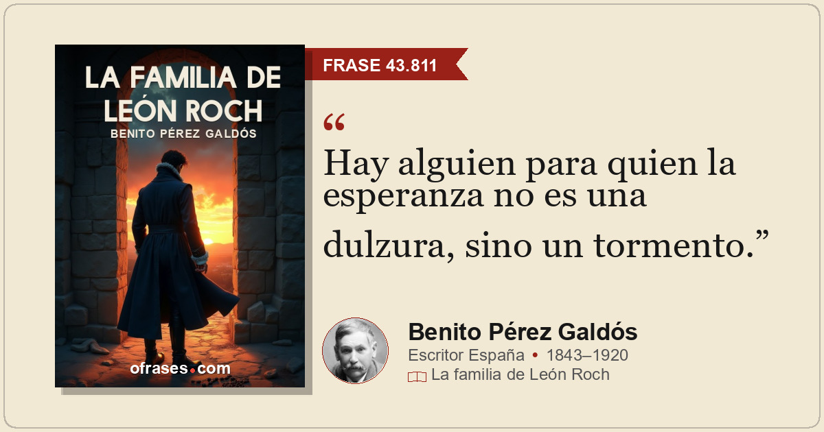 Hay alguien para quien la esperanza no es una dulzura, sino un tormento.