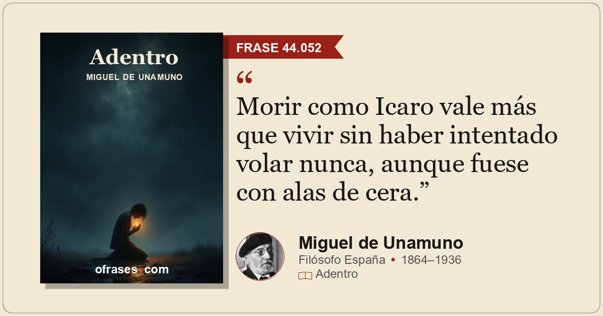 Morir como Icaro vale más que vivir sin haber intentado volar nunca, aunque fues...