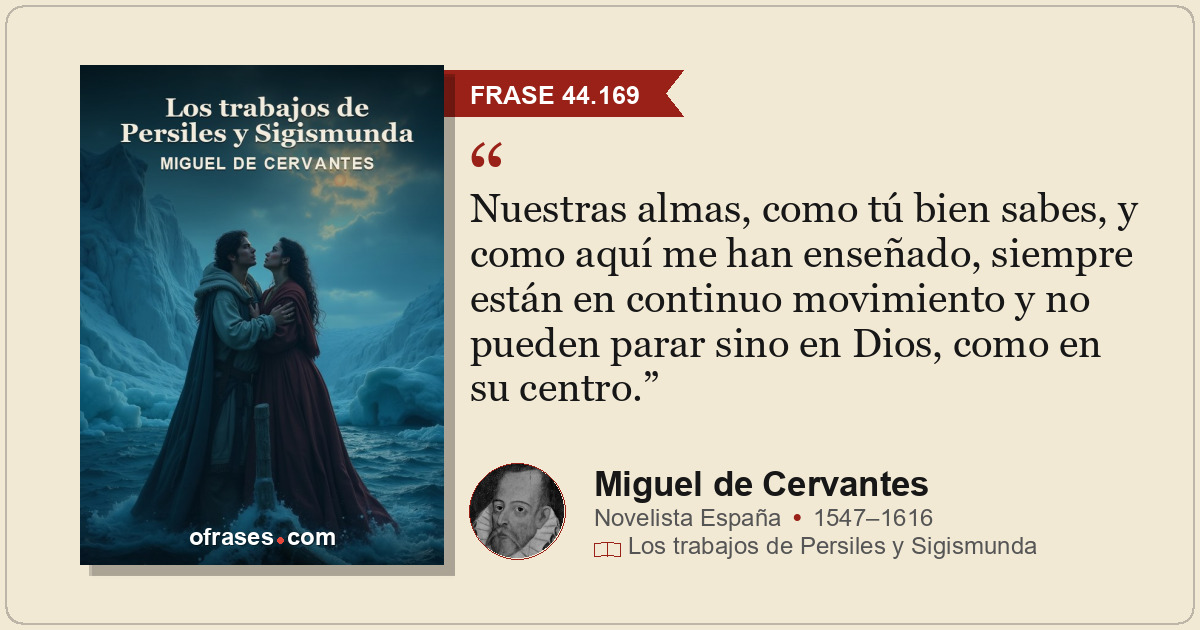 Nuestras almas, como tú bien sabes, y como aquí me han enseñado, siempre están e...