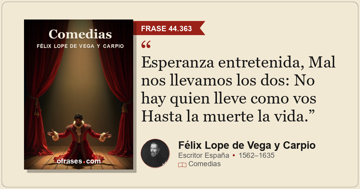 Esperanza entretenida, Mal nos llevamos los dos: No hay quien lleve como vos Has...