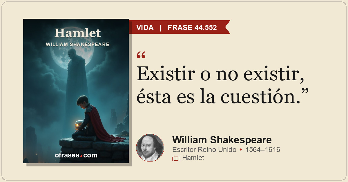 Existir o no existir, ésta es la cuestión.