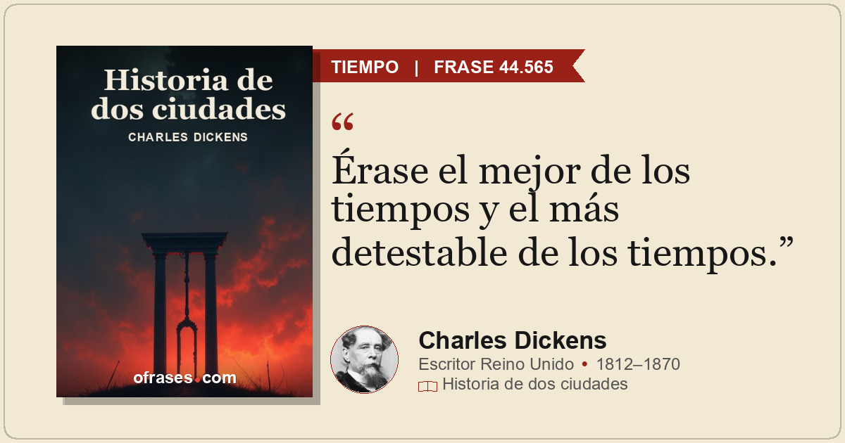 Érase el mejor de los tiempos y el más detestable de los tiempos.